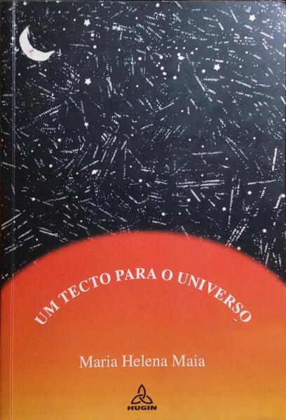 MAIA. (Maria Helena) UM TECTO PARA O UNIVERSO.