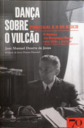 DANÃ‡A SOBRE O VULCÃƒO, PORTUGAL E O III REICH.