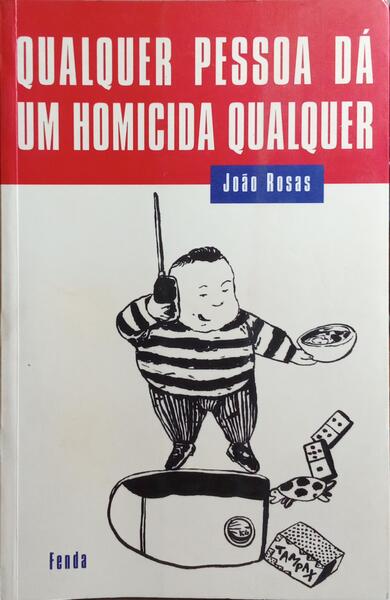 QUALQUER PESSOA DÃ UM HOMICIDA QUALQUER.