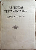 AS TENÃ‡AS TESTAMENTÃRIAS DA INFANTA D. MARIA.