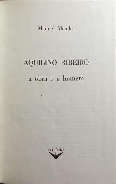 AQUILINO RIBEIRO, A OBRA E O HOMEM. [2.Âª EDIÃ‡ÃƒO]