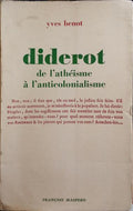 DIDEROT, DE L'ATHÃ‰ISME Ã€ L'ANTICOLONIALISME.