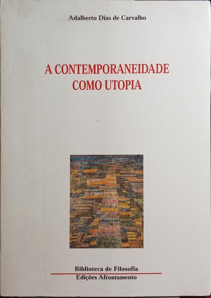 A CONTEMPORANEIDADE COMO UTOPIA.