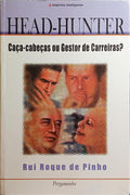 HEAD-HUNTER, CAÃ‡A-CABEÃ‡AS OU GESTOR DE CARREIRAS?