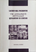 LICEU GIL VICENTE: UM ARRANQUE INVULGAR, QUANDO E ONDE.