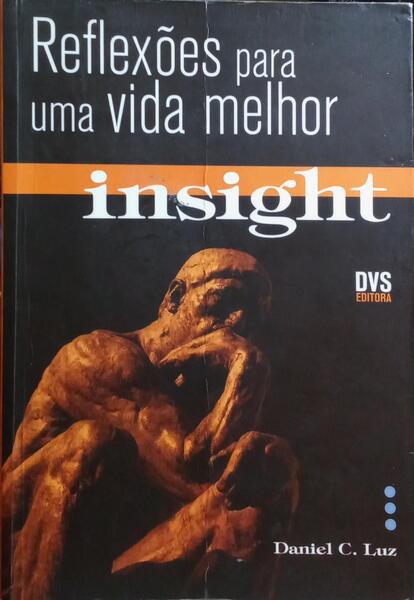 INSIGHT, REFLEXÃ•ES PARA UMA VIDA MELHOR.