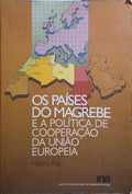 OS PAÃSES DO MAGREBE E A POLÃTICA DE COOPERAÃ‡ÃƒO DA UNIÃƒO EUROPEIA.