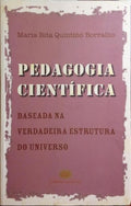 PEDAGOGIA CIENTÃFICA BASEADA NA VERDADEIRA ESTRUTURA DO UNIVERSO.