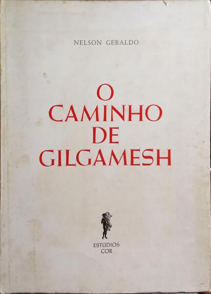 O CAMINHO DE GILGAMESH.