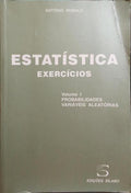 ESTATÃSTICA - EXERCÃCIOS, VOL. I: PROBABILIDADES VARIÃVEIS ALEATÃ“RIAS.