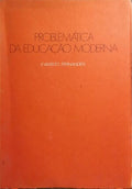 PROBLEMÃTICA DA EDUCAÃ‡ÃƒO MODERNA.