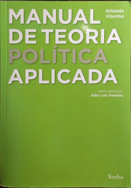 MANUAL DE TEORIA POLÃTICA APLICADA: O LIBERALISMO COMO SISTEMA DE LIBERDADE.