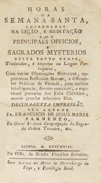 SARMENTO. (Fr. Francisco de Jesus Maria) HORAS DA SEMANA SANTA, [16.ª EDIÇÃO, 1818]