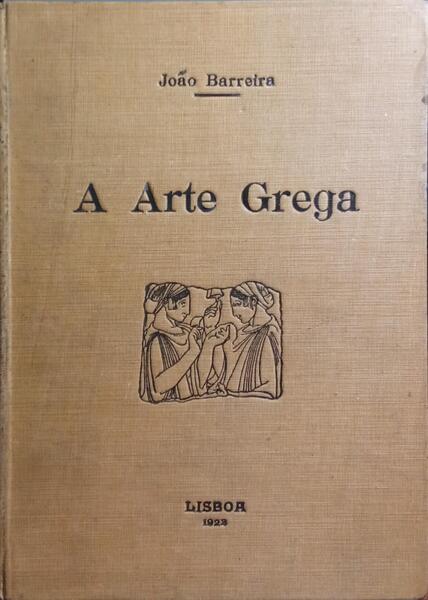 BARREIRA. (João) A ARTE GREGA.