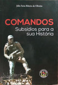 RIBEIRO DE OLIVEIRA. (Júlio Faria) COMANDOS, SUBSÍDIOS PARA A SUA HISTÓRIA.