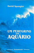 UM PEREGRINO EM AQUÁRIO. [1.ª EDIÇÃO]