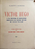 VICTOR HUGO, A SUA INFLUÃŠNCIA NA MENTALIDADE PORTUGUESA DA SEGUNDA METADE DO SÃ‰CULO PASSADO. [C/DED. AUTOR]
