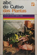 ABC DO CULTIVO DAS PLANTAS. [2.ª EDIÇÃO]