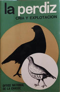 CRIA DE LA PERDIZ GRIS (PERDIX PERDIX) Y DE LA PERDIZ ROJA (ALECTORIS RUFA).