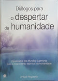 NOGUEIRA. (Aníbal) DIÁLOGOS PARA O DESPERTAR DA HUMANIDADE.