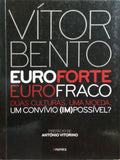EURO FORTE, EURO FRACO.
