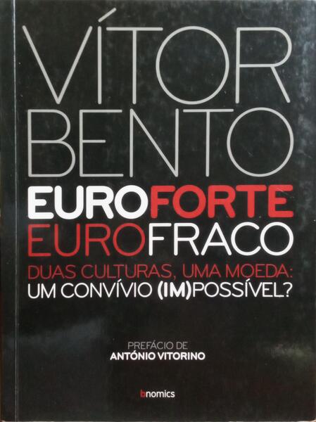 EURO FORTE, EURO FRACO.