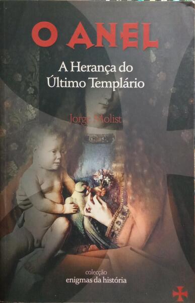 O ANEL, A HERANÃ‡A DO ÃšLTIMO TEMPLÃRIO.