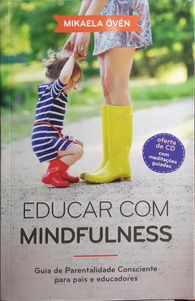 EDUCAR COM MINDFULNESS. [1.Âª EDIÃ‡ÃƒO]