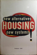 HOUSING: NEW ALTERNATIVES, NEW SYSTEMS.