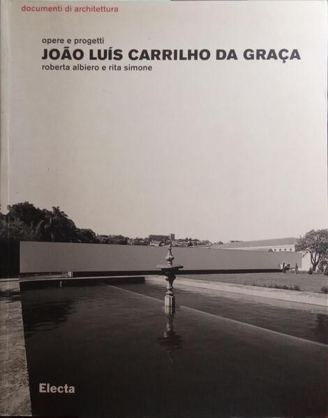 JOÃƒO LUÃS CARRILHO DA GRAÃ‡A: OPERE E PROGETTI.