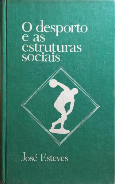 O DESPORTO E AS ESTRUTURAS SOCIAIS.