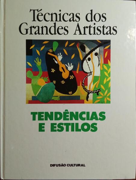 TÃ‰CNICAS DOS GRANDES ARTISTAS, TENDÃŠNCIAS E ESTILOS.
