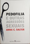 A PEDOFILIA E OUTRAS AGRESSÃ•ES SEXUAIS.