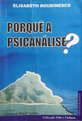 PORQUÃŠ A PSICANÃLISE?