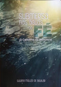 SUBMERSA NAS ÃGUAS DA FÃ‰, O CAMINHO DA RENÃšNCIA.
