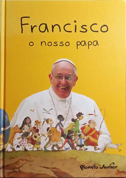 FRANCISCO, O NOSSO PAPA.