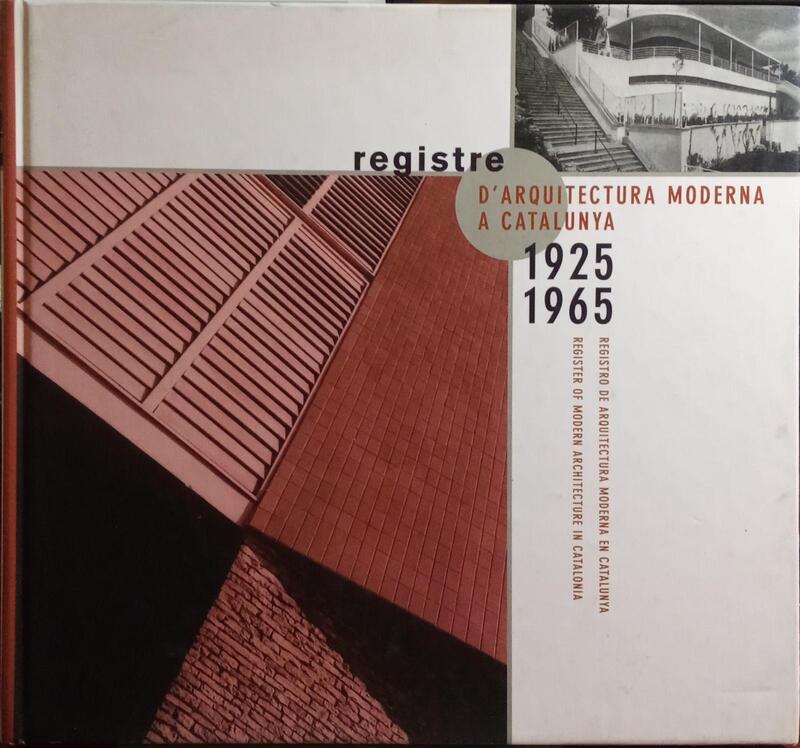 REGISTRE D'ARQUITECTURA MODERNA A CATALUNYA, DOCOMOMO 1925-1965.