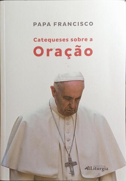 CATEQUESES SOBRE A ORAÃ‡ÃƒO.