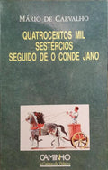 QUATROCENTOS MIL SESTÃ‰RCIOS SEGUIDO DE O CONDE JANO.