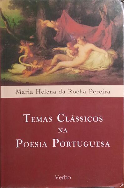 TEMAS CLÃSSICOS NA POESIA PORTUGUESA.