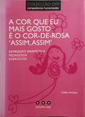 A COR QUE EU MAIS GOSTO Ã‰ O COR DE ROSA Â«ASSIM ASSIMÂ».