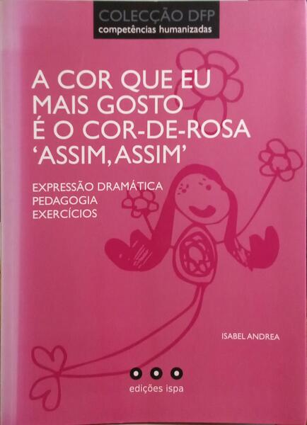 A COR QUE EU MAIS GOSTO Ã‰ O COR DE ROSA Â«ASSIM ASSIMÂ».