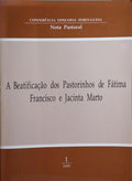 BEATIFICAÃ‡ÃƒO (A) DOS PASTORINHOS DE FÃTIMA, FRANCISCO E JACINTA MARTO.
