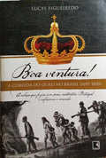 BOA VENTURA! A CORRIDA DO OURO NO BRASIL, 1697-1810.