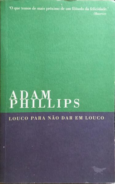LOUCO PARA NÃO DAR EM LOUCO.