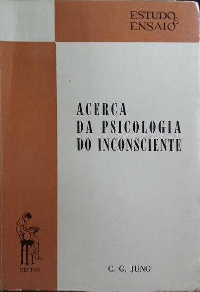 ACERCA DA PSICOLOGIA DO INCONSCIENTE.