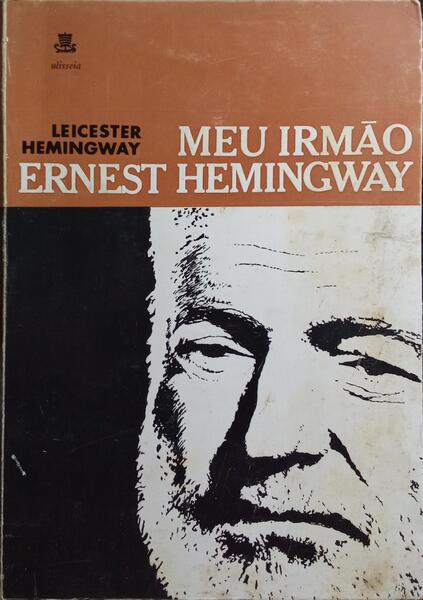 MEU IRMÃO ERNEST HEMINGWAY.