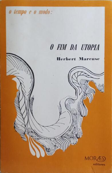 MARCUSE. (Herbert) FIM DA UTOPIA.