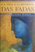 A VIDA E O MUNDO DAS FADAS.