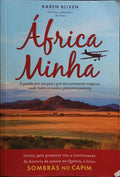 BLIXEN. (Karen) ÁFRICA MINHA E SOMBRAS NO CAPIM.